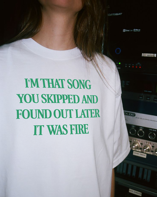 I'm that song you skipped t-shirt